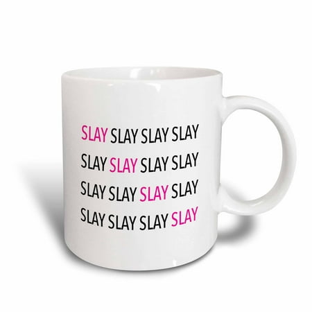 3dRose SLAY SLAY SLAY� - Ceramic Mug, 11-ounce