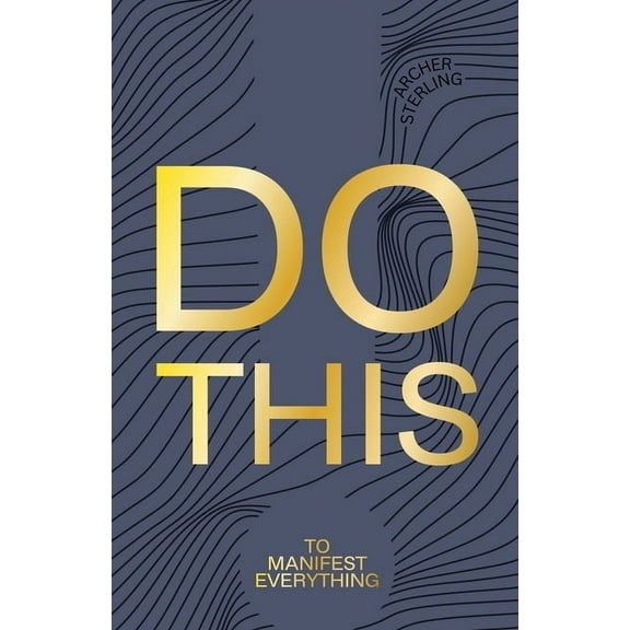 Do This To Manifest Everything, (Paperback)