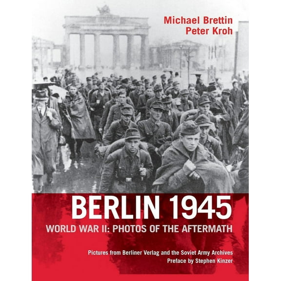 Berlin 1945, World War II: Photos of the Aftermath, (Paperback)