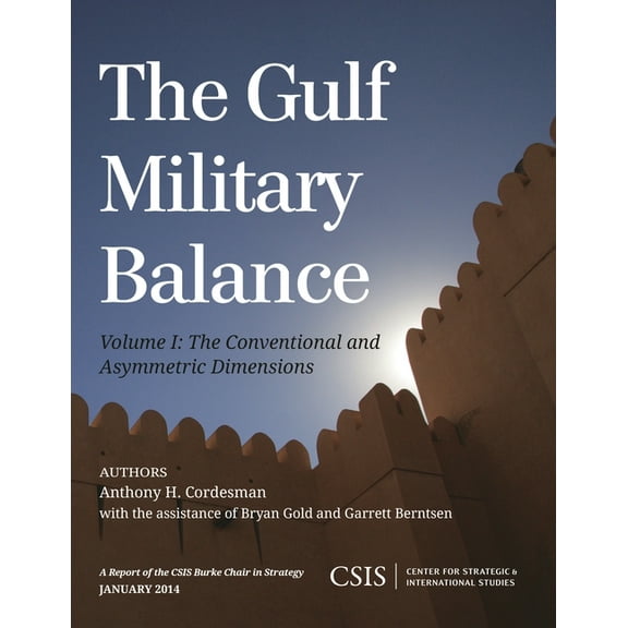 CSIS Reports Gulf Military Balance: The Conventional and Asymmetric Dimensions, Book VOLUM, (Paperback)