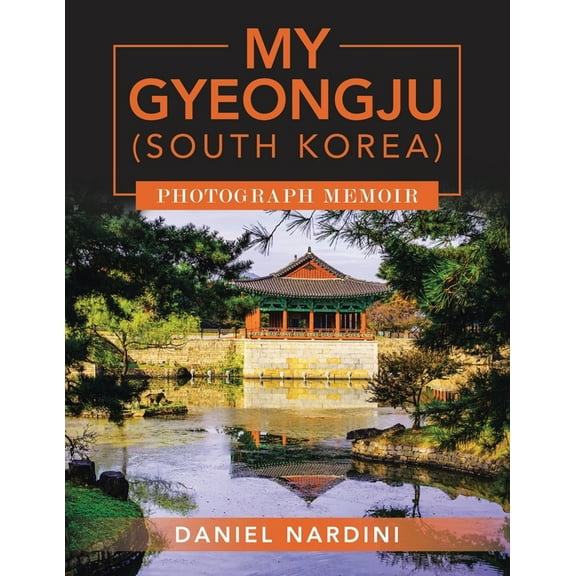 My Gyeongju (South Korea) Photograph Memoir, (Paperback)