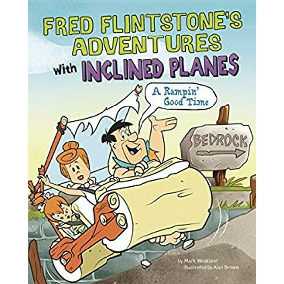 Pre-Owned Fred Flintstone's Adventures with Inclined Planes : A Rampin' Good Time (Library Binding) 9781491484760