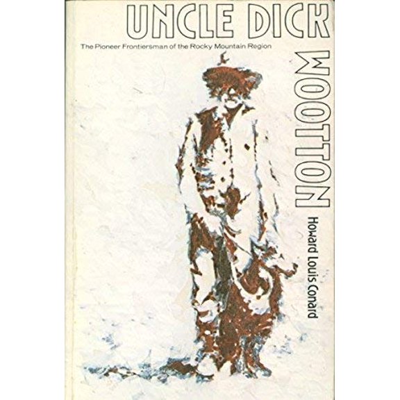 Pre-Owned Uncle Dick Wootton, the Pioneer Frontiersman of the Rocky Mountain Region, 9780803263062, 0803263066, Paperback, First Edition edition