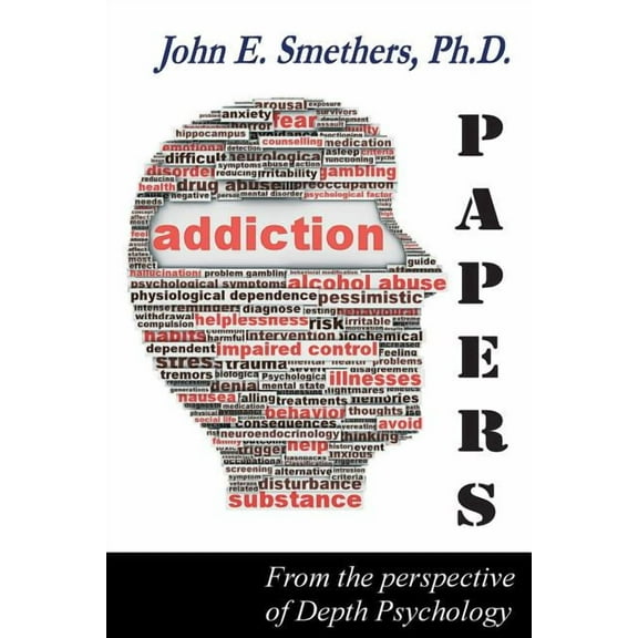 ADDICTION PAPERS: From the Perspective of Depth Psychology