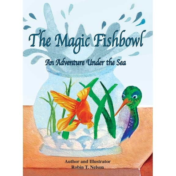 Colibri The Magic Fishbowl: An Adventure Under the Sea, Book 3, (Hardcover)