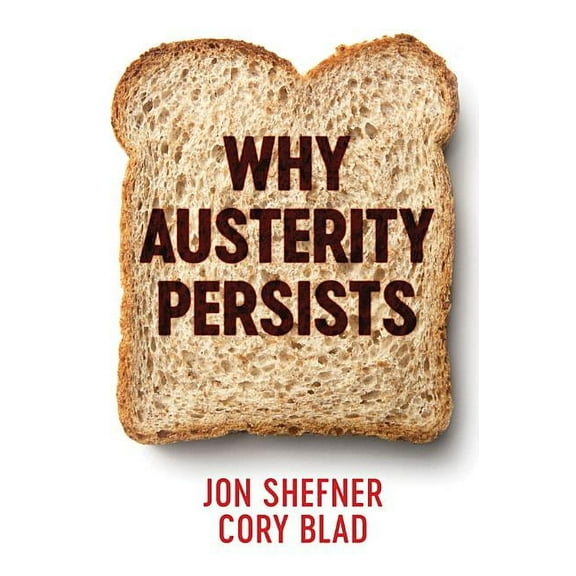 Why Austerity Persists (Hardcover)