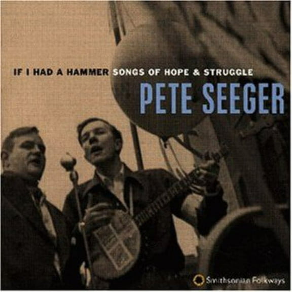 Pete Seeger - If I Had a Hammer: Songs of Hope & Struggle - Music & Performance - CD