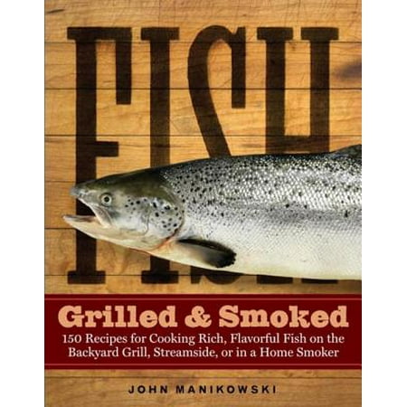 Fish Grilled & Smoked - eBook (Best Temp To Smoke Fish)