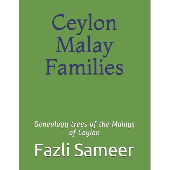 Ceylon Malay Families: Genealogy trees of the Malays of Ceylon, (Paperback)