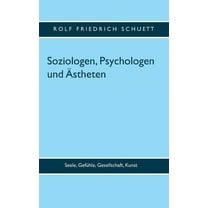 Soziologen, Psychologen und Ästheten: Seele, Gefühle, Gesellschaft, Kunst (Paperback)
