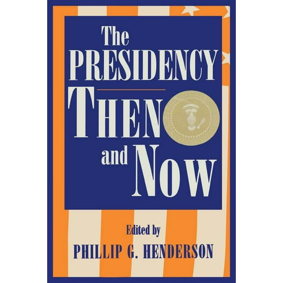 Presidency Then and Now, (Paperback)