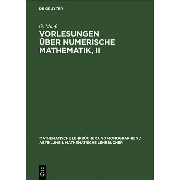 Mathematische Lehrbücher Und Monographie Vorlesungen Ãber Numerische Mathematik, II, Book 37, (Hardcover)