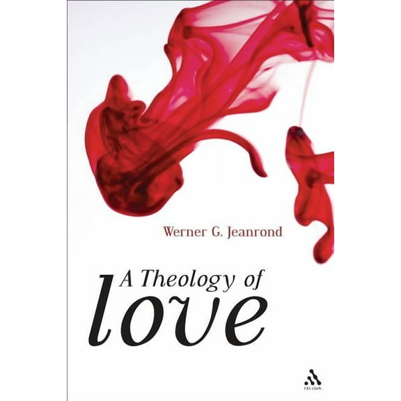 A Theology of Love, (Paperback)