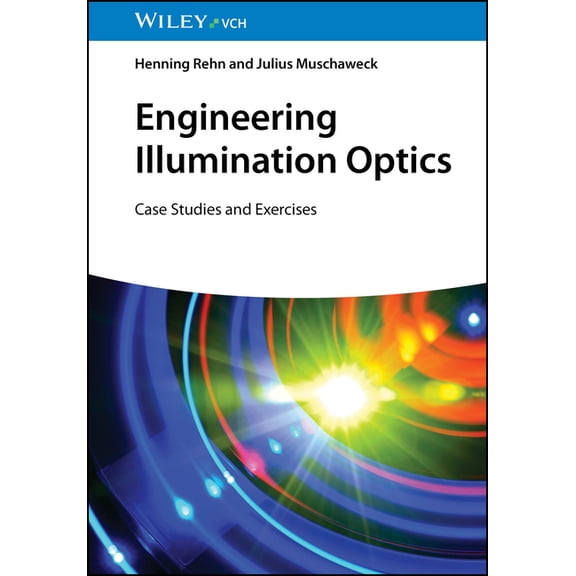 Engineering Illumination Optics: Case Studies and Exercises, (Paperback)