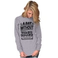 thumbnail image 4 of A Day Without Video Games Long Sleeve TShirt Men Women Brisco Brands S, 4 of 6