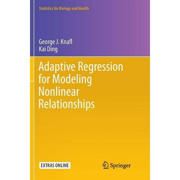 Statistics for Biology and Health Adaptive Regression for Modeling Nonlinear Relationships, (Paperback)