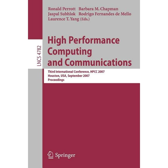 High Performance Computing and Communications: Third International Conference, Hpcc 2007, Houston, Usa, September 26-28,, (Paperback)