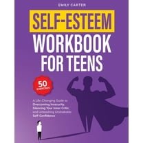 Life Skill Handbooks Self-Esteem Workbook for Teens: A Life-Changing Guide to Overcoming Insecurity, Silencing Your Inner Critic, and Unleash, Book 14, (Paperback)