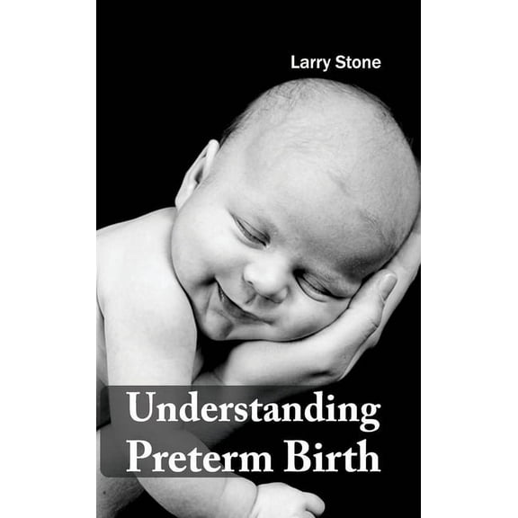 Understanding Preterm Birth, (Hardcover)