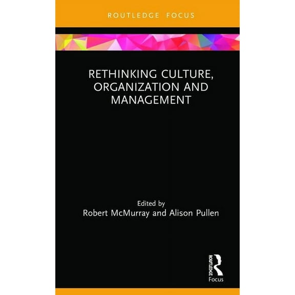 Routledge Focus on Women Writers in Orga Rethinking Culture, Organization and Management, (Hardcover)