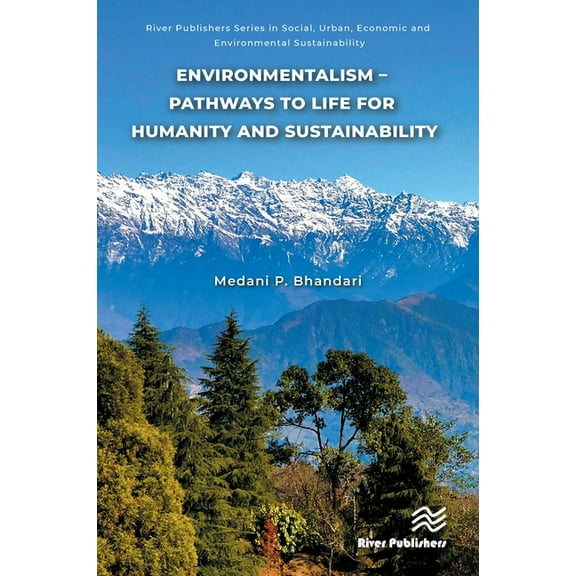 River Publishers Social, Urban, Economic Environmentalism - Pathways to Life for Humanity and Sustainability, (Hardcover)