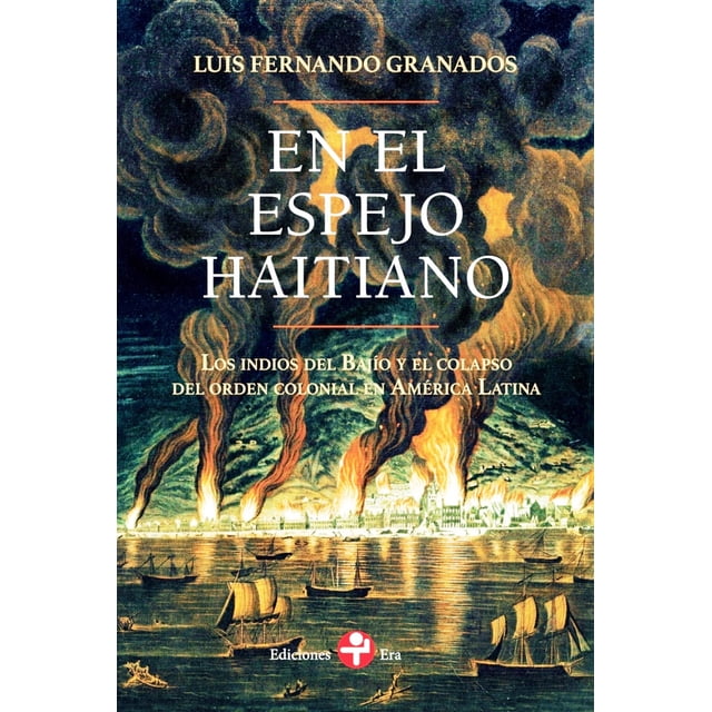 EN EL ESPEJO HAITIANO EDICIONES ERA LUIS FERNANDO GRANADOS