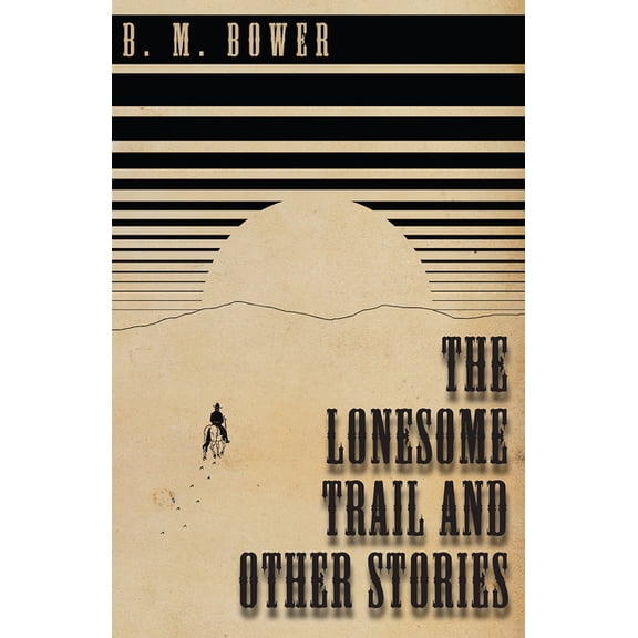 The Lonesome Trail and Other Stories, (Paperback)