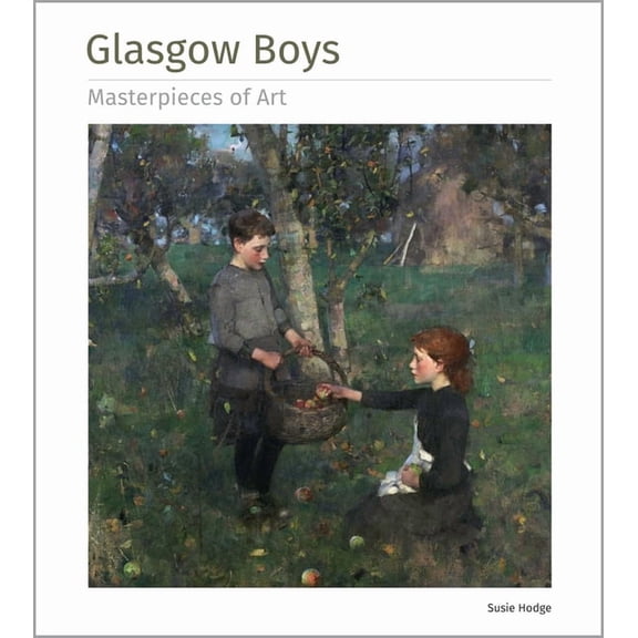 Masterpieces of Art Glasgow Boys Masterpieces of Art, (Hardcover)