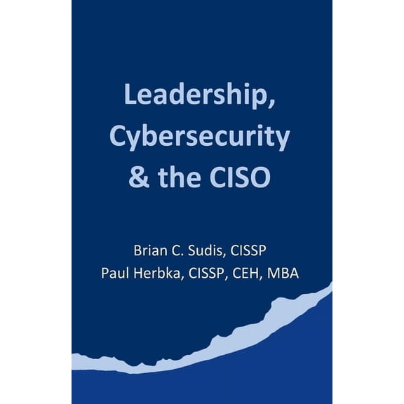 Leadership, Cybersecurity & the CISO, (Paperback)