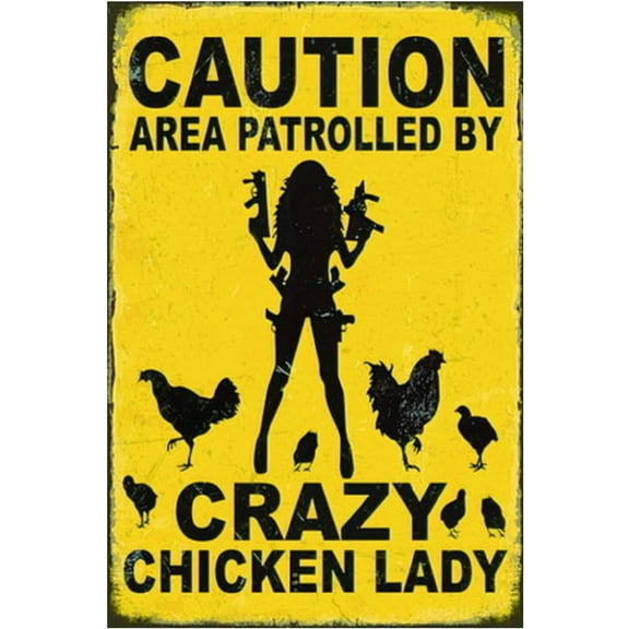 8 x 12 in Metal Tin Sign - Funny No Trespassing Sign, Metal Warning Tin Signs, Caution Area Patrolled by Crazy Chicken Lady, Yard Sign Garage Farm Garden Wall Decor Sign Plaque Outdoor