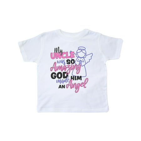 

Inktastic My Uncle Was So Amazing God Made Him an Angel Gift Toddler Toddler Girl T-Shirt