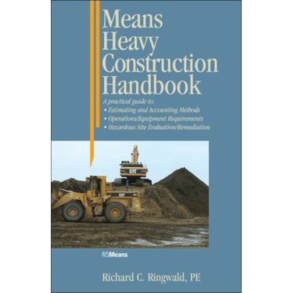 Pre-Owned Means Heavy Construction Handbook: A Practical Guide to Estimating and Accounting Methods; Operations/Equipment Requirements; Hazardous Site Evaluat (Paperback) 087629283X 9780876292839