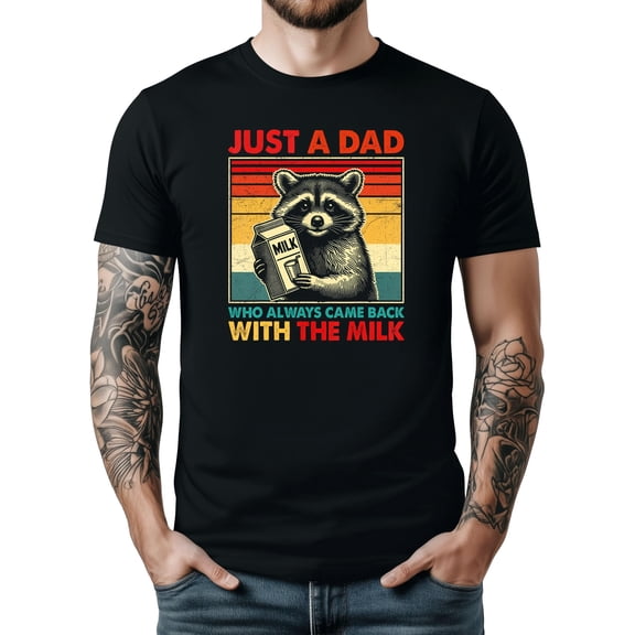 Just a Dad Shirt for Men Funny Came Home With The Milk Tee for Dad Black Shirt Adult 2XL