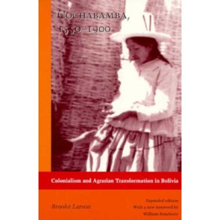 Pre-Owned Cochabamba, 1550-1900: Colonialism and Agrarian Transformation in Bolivia (Paperback) 0822320886 9780822320883