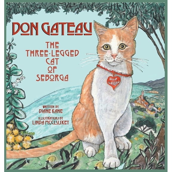 Don Gateau the Three-Legged Cat of Seborga, (Hardcover)