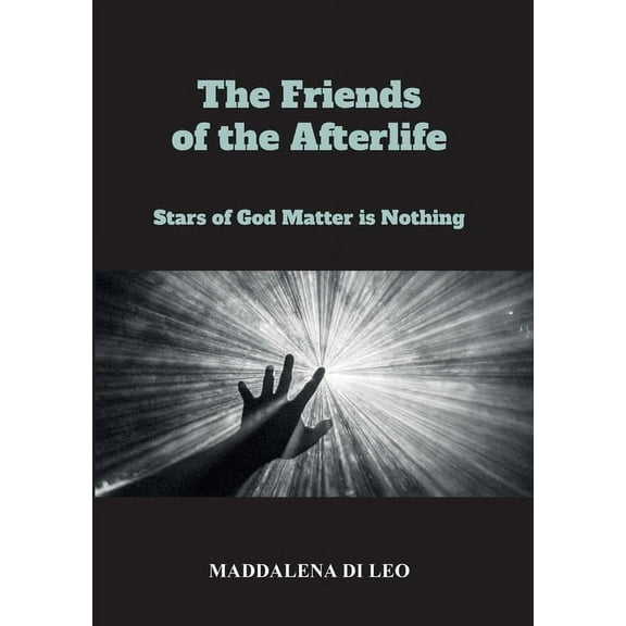 The Friends of the Afterlife - Stars of God Matter is Nothing, (Paperback)