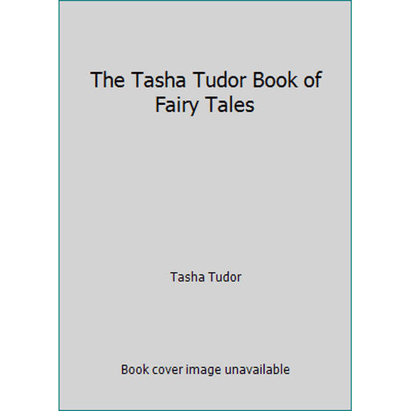 Pre-Owned The Tasha Tudor Book of Fairy Tales (Hardcover) 0822842009 9780822842002
