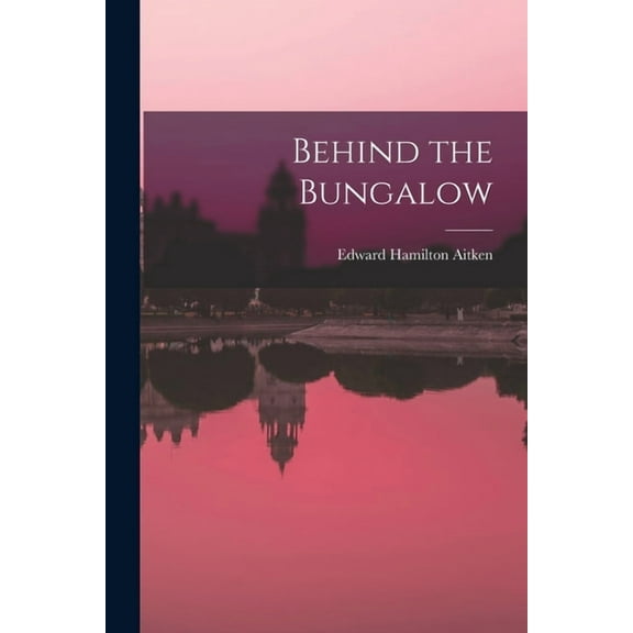 Behind the Bungalow, (Paperback)