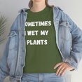 thumbnail image 3 of Sometimes I Wet My Plants Funny Plant Dad Gift Graphic T-shirt, 3 of 9