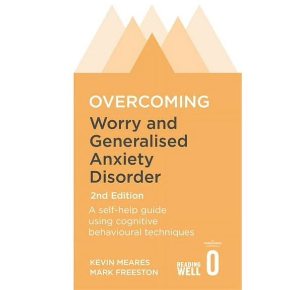 Overcoming Books Overcoming Worry and Generalised Anxiety Disorder, 2nd Edition: A Self-Help Guide Using Cognitive Behavioural Techniques, (Paperback)