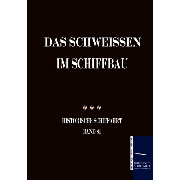 Das Schweissen im Schiffbau (Paperback)