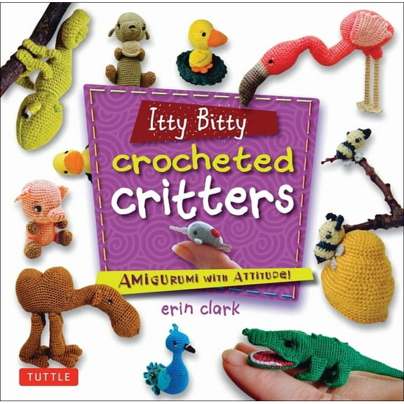 Itty Bitty Crocheted Critters, Book 1 (Paperback)