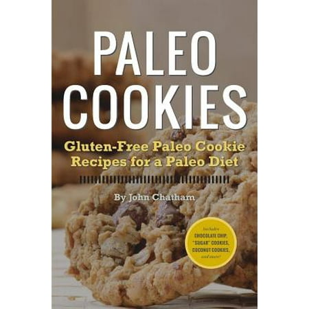 Paleo Cookies : Gluten-Free Paleo Cookie Recipes for a Paleo