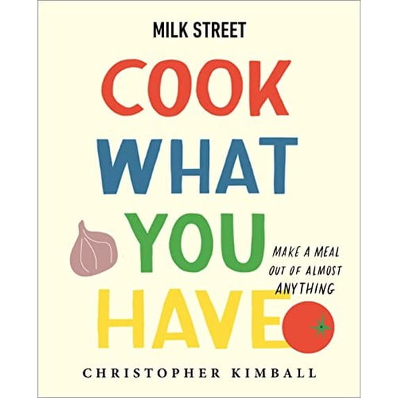 Pre-Owned Milk Street: Cook What You Have: Make a Meal Out of Almost Anything (A Cookbook) Paperback