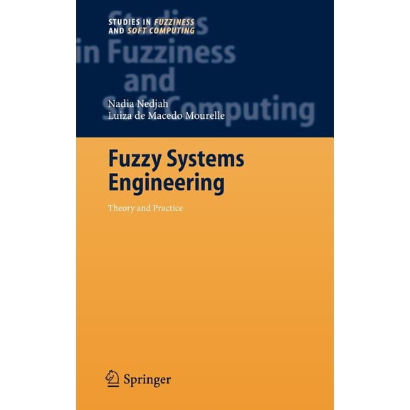 Studies in Fuzziness and Soft Computing Fuzzy Systems Engineering: Theory and Practice, Book 181, (Hardcover)