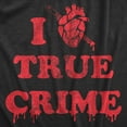 thumbnail image 2 of Mens I Heart True Crime T Shirt Funny Spooky Documentary Lovers Novelty Tee for Guys Graphic Tees, 2 of 9