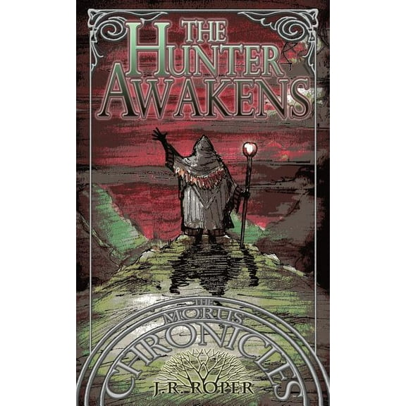 The Morus Chronicles: The Hunter Awakens (Paperback)