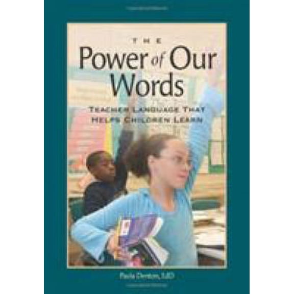 Pre-Owned The Power of Our Words: Teacher Language That Helps Children Learn Paperback