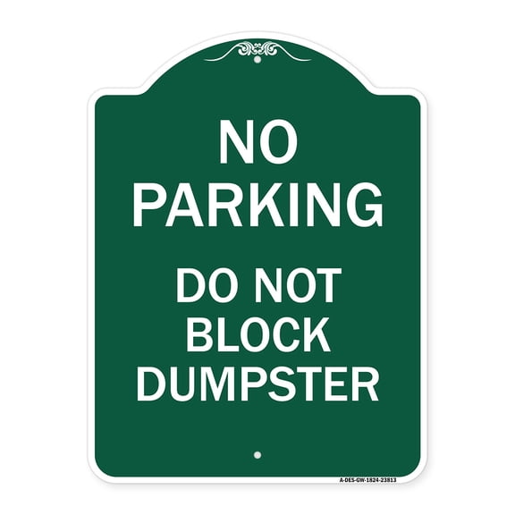 SignMission A-DES-GW-1824-23813 18 x 24 in. Designer Series Sign - No Parking - Do Not Block Dumpster, Green & White