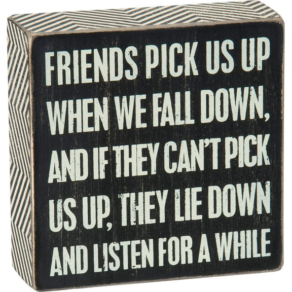 Primitives By Kathy Box Sign - Friends Pick Us Up